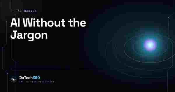 AI Without the Jargon: What It Actually Is, What It Can Do For You, and How to Start