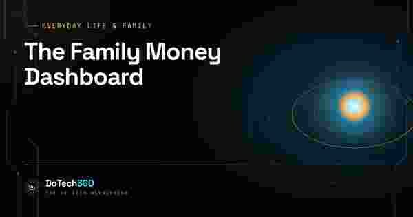 The Family Money Dashboard Anyone Can Build In An Evening